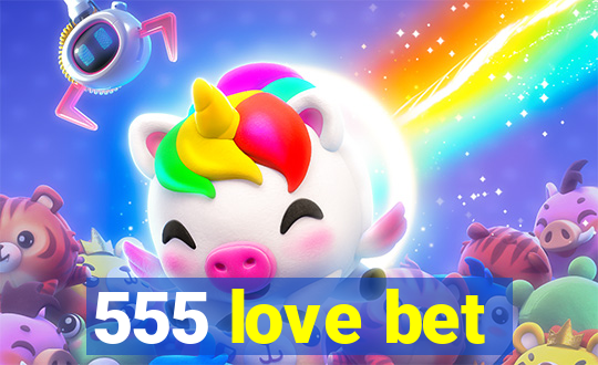 555 love bet