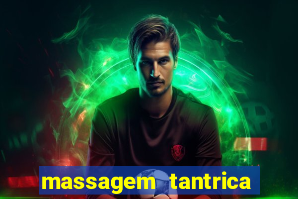 massagem tantrica zona leste