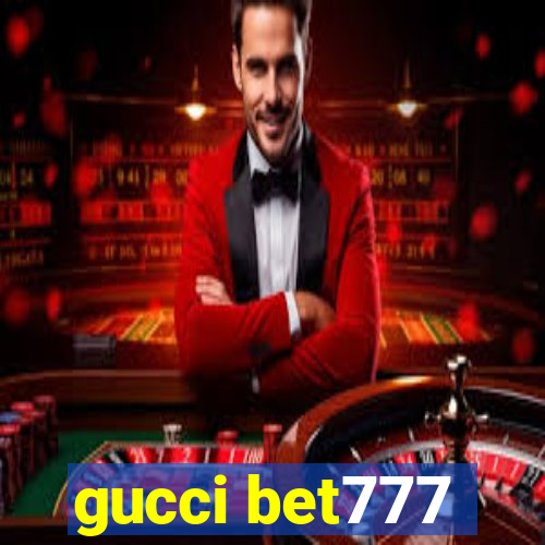 gucci bet777