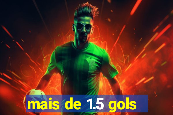 mais de 1.5 gols