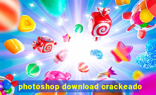 photoshop download crackeado