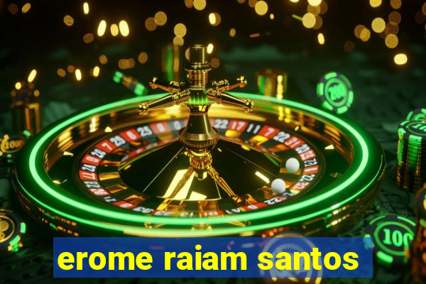 erome raiam santos