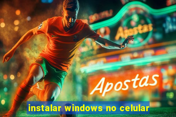 instalar windows no celular