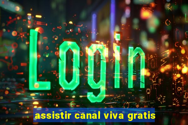 assistir canal viva gratis