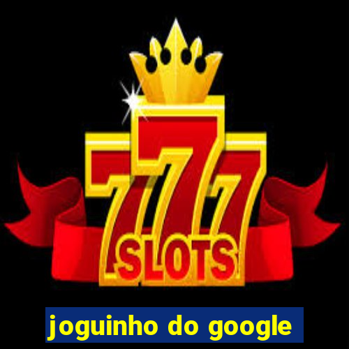 joguinho do google