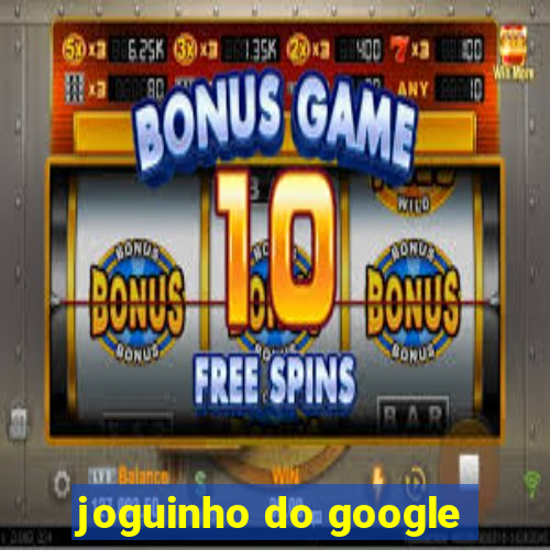 joguinho do google