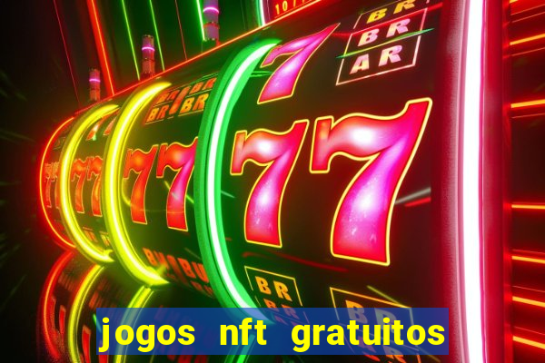 jogos nft gratuitos que pagam