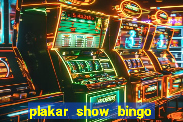 plakar show bingo ao vivo