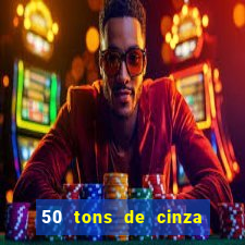 50 tons de cinza filme completo dublado google drive