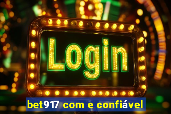 bet917 com e confiável