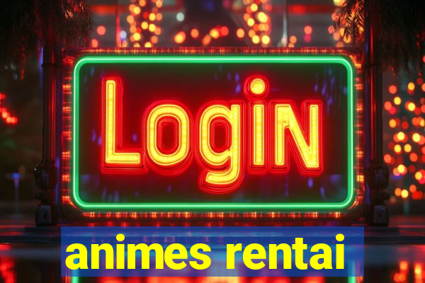 animes rentai