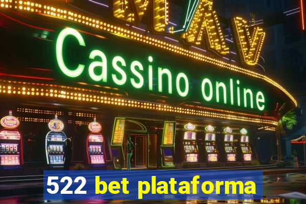 522 bet plataforma