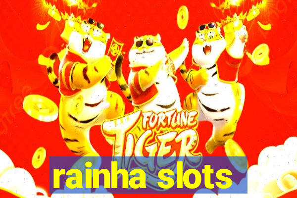 rainha slots