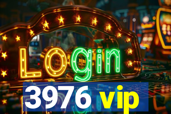 3976 vip