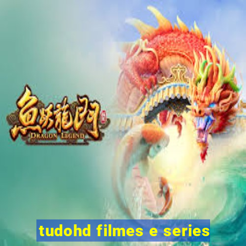 tudohd filmes e series