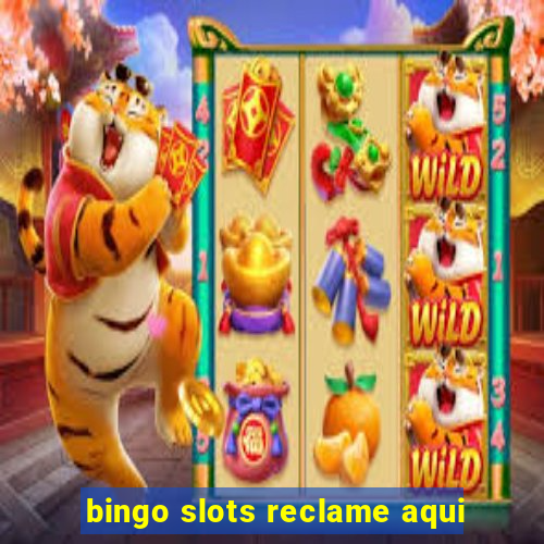 bingo slots reclame aqui