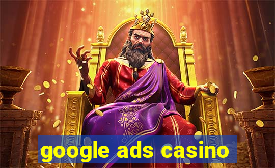 google ads casino