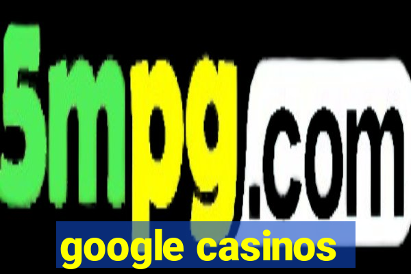 google casinos