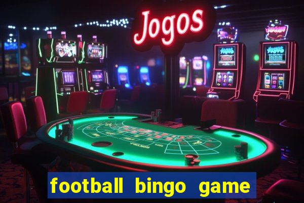 football bingo game - play now