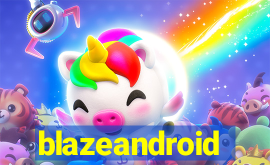 blazeandroid