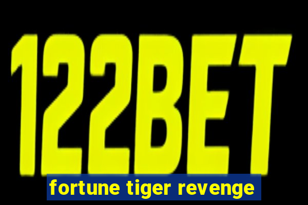 fortune tiger revenge