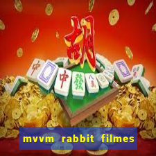 mvvm rabbit filmes e séries download