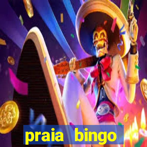 praia bingo dinheiro infinito 2022