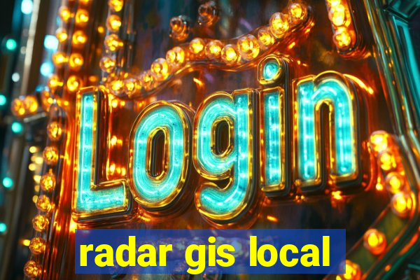 radar gis local