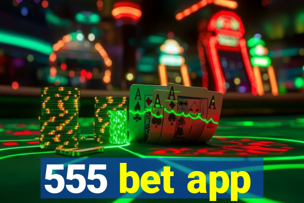 555 bet app