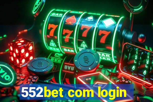 552bet com login