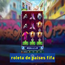 roleta de paises fifa