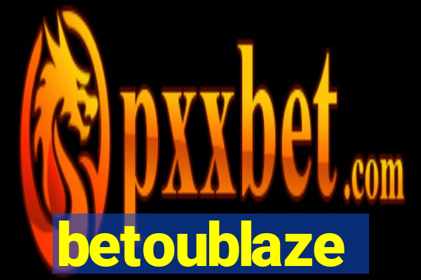 betoublaze