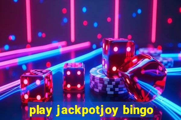 play jackpotjoy bingo