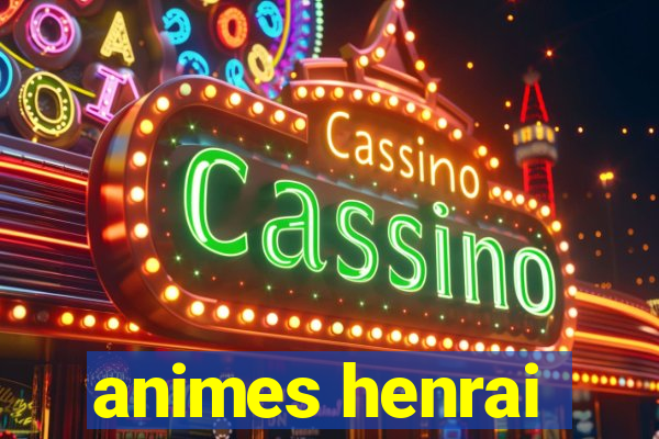 animes henrai