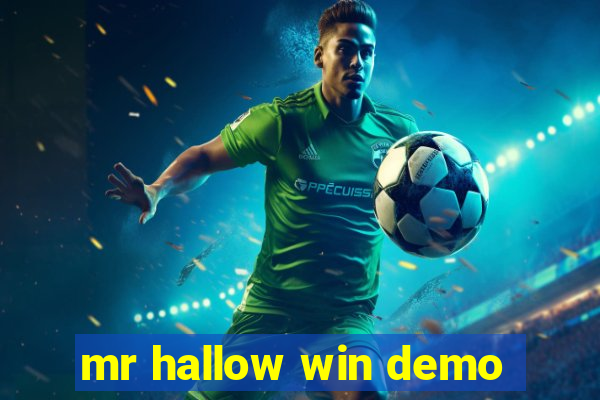 mr hallow win demo