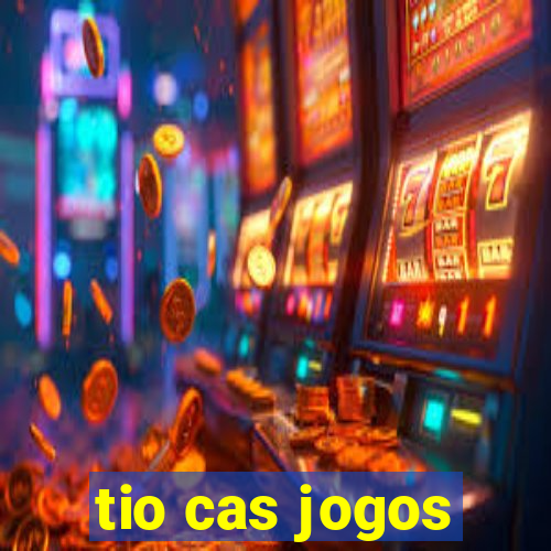 tio cas jogos