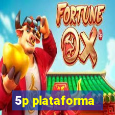 5p plataforma