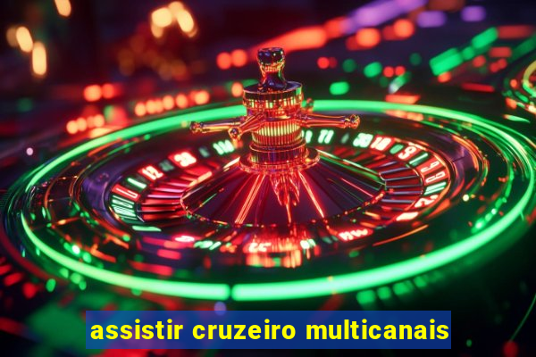 assistir cruzeiro multicanais