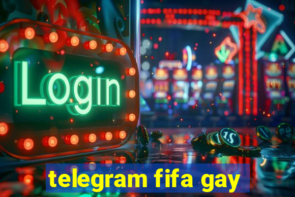 telegram fifa gay