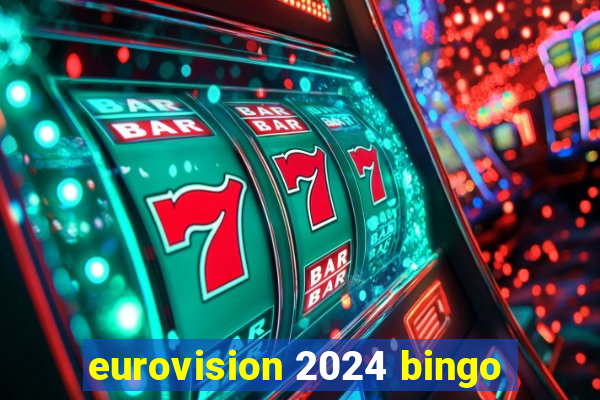 eurovision 2024 bingo