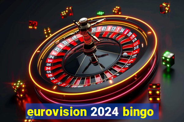 eurovision 2024 bingo