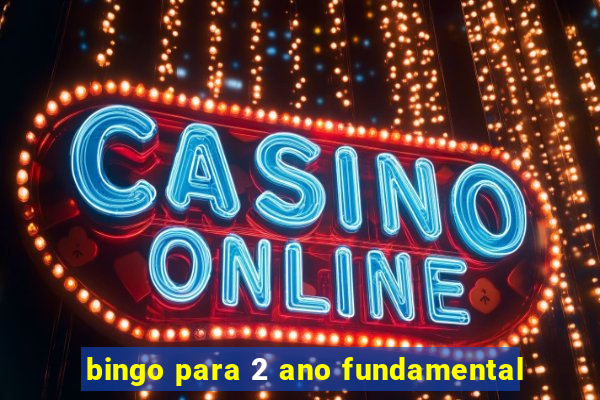 bingo para 2 ano fundamental