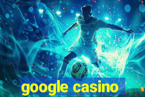 google casino