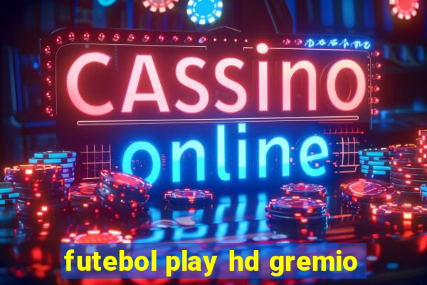 futebol play hd gremio