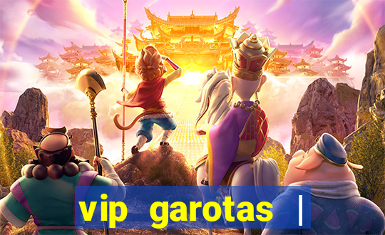 vip garotas | acompanhantes santa maria