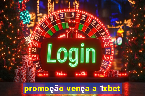 promoção vença a 1xbet