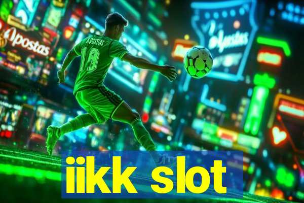 iikk slot