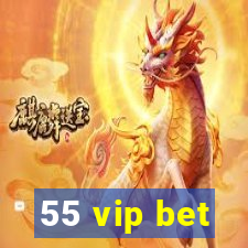 55 vip bet