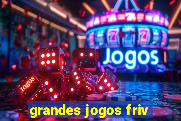 grandes jogos friv