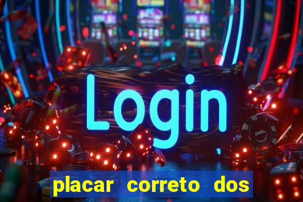 placar correto dos jogos de hoje